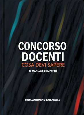 Concorso Docenti - Cosa devi sapere - IL MANUALE COMPATTO